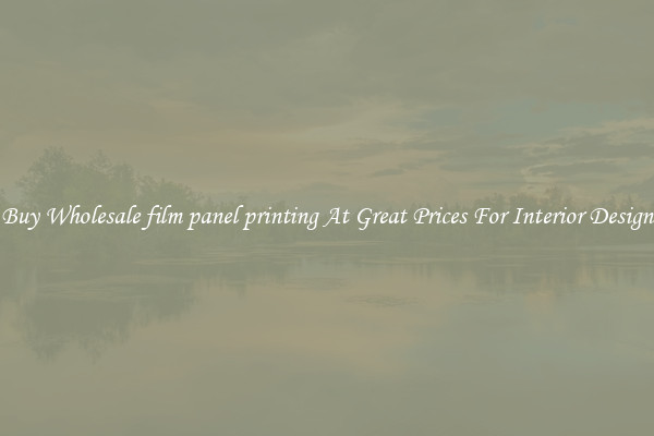Buy Wholesale film panel printing At Great Prices For Interior Design