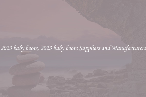 2023 baby boots, 2023 baby boots Suppliers and Manufacturers