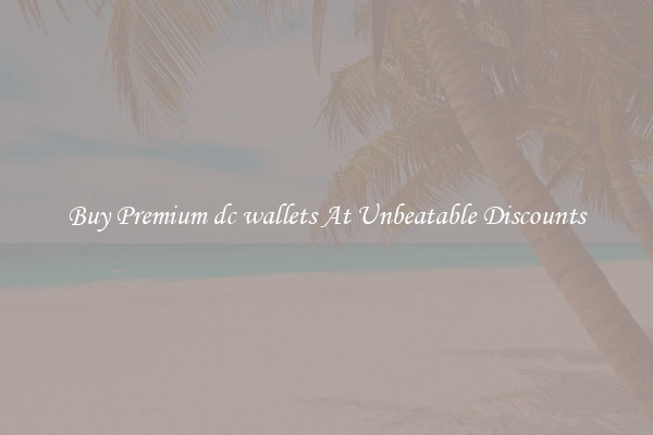 Buy Premium dc wallets At Unbeatable Discounts