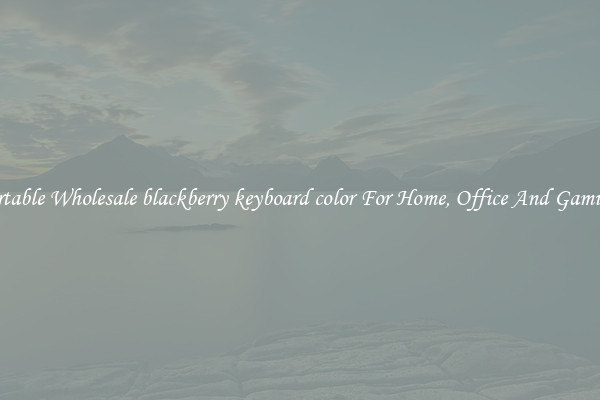 Comfortable Wholesale blackberry keyboard color For Home, Office And Gaming Use