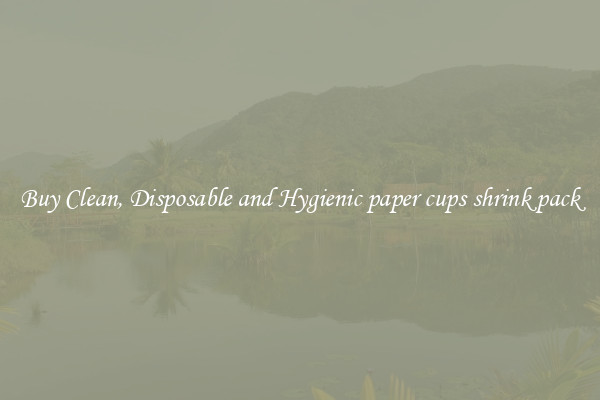 Buy Clean, Disposable and Hygienic paper cups shrink pack
