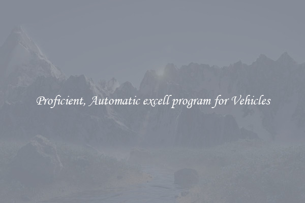Proficient, Automatic excell program for Vehicles
