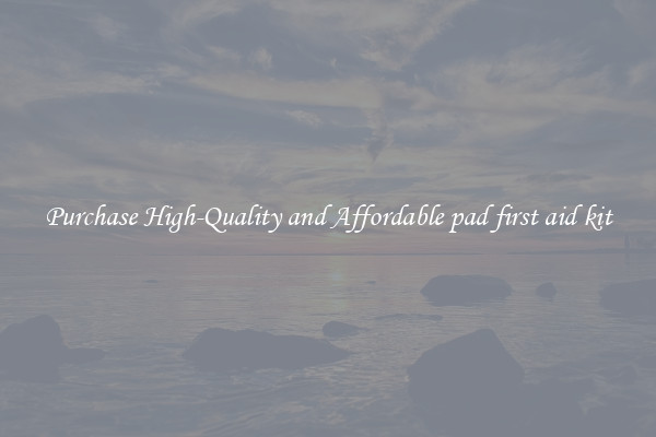 Purchase High-Quality and Affordable pad first aid kit