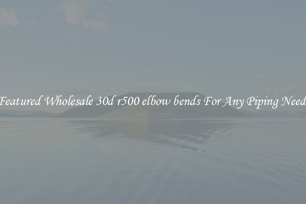 Featured Wholesale 30d r500 elbow bends For Any Piping Needs