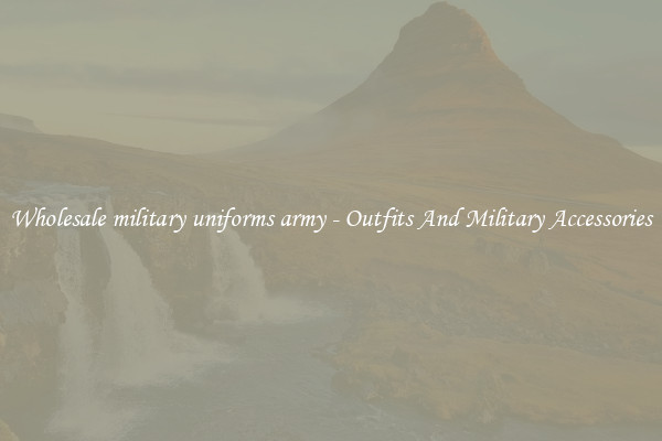 Wholesale military uniforms army - Outfits And Military Accessories