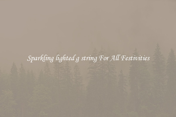 Sparkling lighted g string For All Festivities