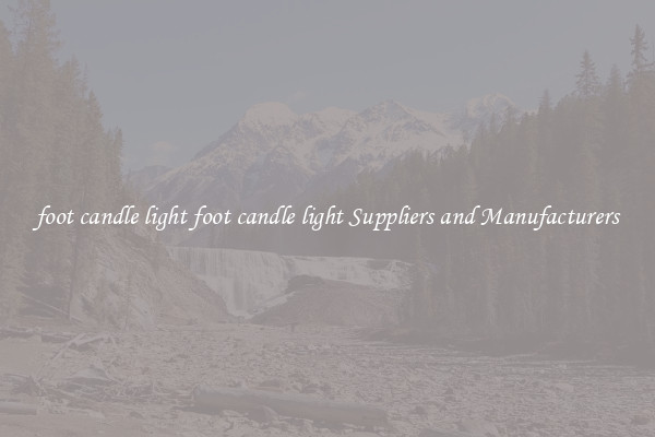 foot candle light foot candle light Suppliers and Manufacturers