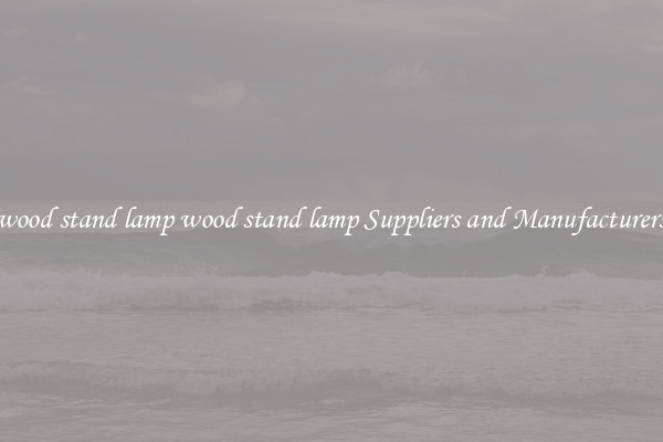 wood stand lamp wood stand lamp Suppliers and Manufacturers
