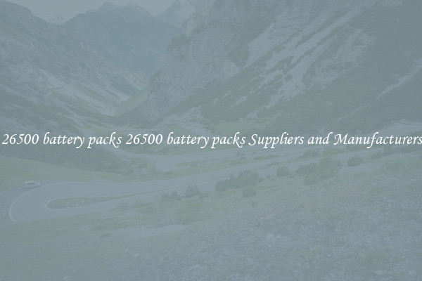 26500 battery packs 26500 battery packs Suppliers and Manufacturers