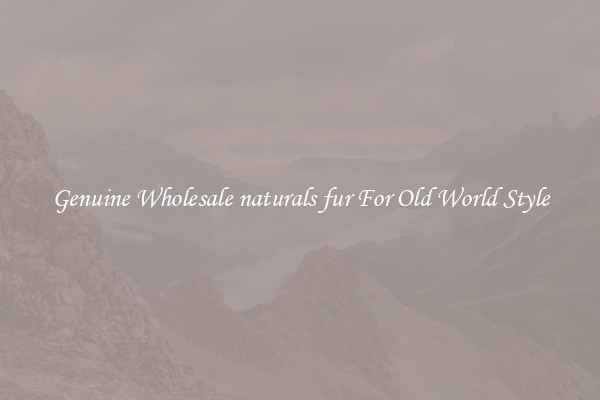 Genuine Wholesale naturals fur For Old World Style