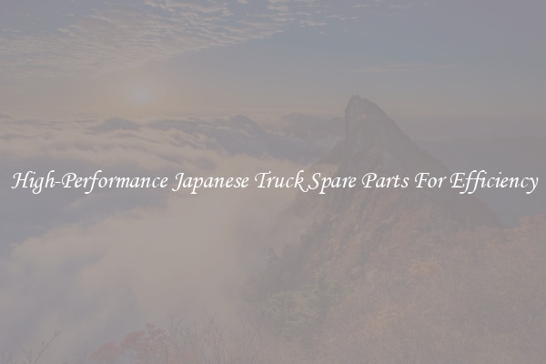 High-Performance Japanese Truck Spare Parts For Efficiency