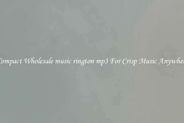 Compact Wholesale music rington mp3 For Crisp Music Anywhere