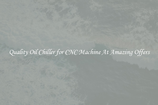 Quality Oil Chiller for CNC Machine At Amazing Offers