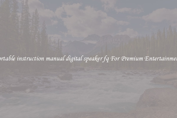 portable instruction manual digital speaker fq For Premium Entertainment 