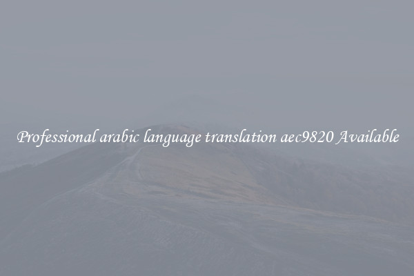 Professional arabic language translation aec9820 Available