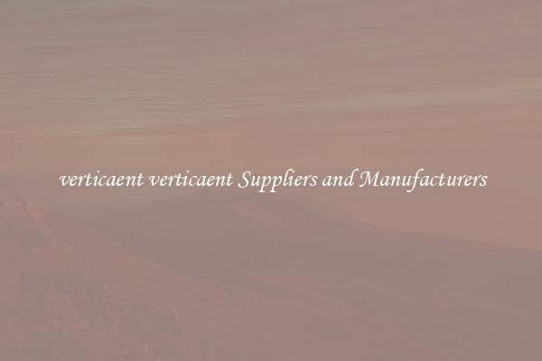 verticaent verticaent Suppliers and Manufacturers