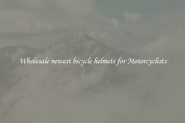 Wholesale newest bicycle helmets for Motorcyclists
