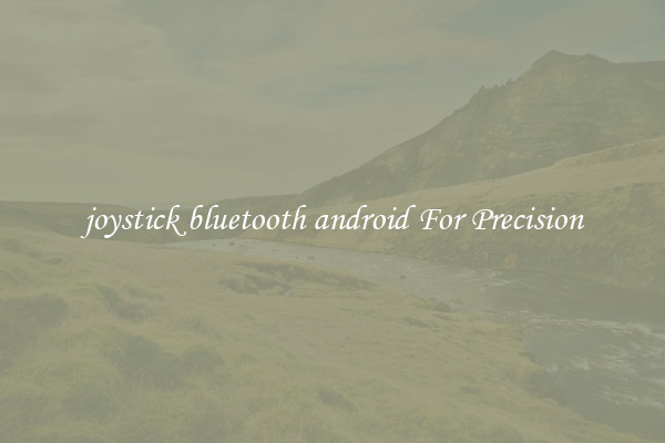 joystick bluetooth android For Precision